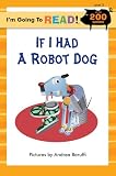 I'm Going to Read (Level 3): If I Had a Robot Dog (I'm Going to Read Series) Image