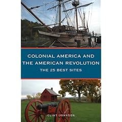 Colonial America and the American Revolution: The 25 Best Sites