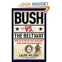 Bush vs. the Beltway: How the CIA and the State Department Tried to Stop the War on Terror