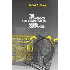 The Economics and Financing of Media Companies (1 (Business, Economics and Legal Studies, 1)