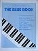 The Blue Book (The Sacred Piano Color Series, Choice Hymns in Changed Hues, The Blue Book)