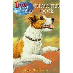 Devoted Dogs (True Animal Stories)