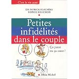 Petites infid�lit�s dans le couple : Ca passe ou �a casse ?par Patrick Blach�re