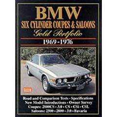 BMW Six Cylinder Coupes and Saloons Gold Portfolio 1969-1976 (Brooklands Books Road Test Series): Contemporary Articles Cover Road and Comparison ... and Long Term Tests (Gold portfolio series)