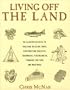 Living Off the Land: Tracking, Building Traps, Shelters, Toolmaking, Finding Water and Food