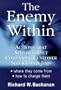 The Enemy Within: Actions That Self-Destruct Companies, Customer Service and Jobs