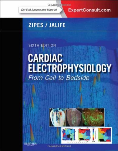 Cardiac Electrophysiology: From Cell to Bedside, 6e (Expert Consult Title: Online + Print), by Douglas P. Zipes MD MAAC, Jose Jalife MD Cardiac Electrophysiology: From Cell to Bedside, 6e (Expert Consult Title: Online + Print), by Douglas P. Zipes MD MAAC, Jose Jalife MD