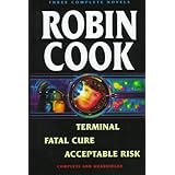 robin cook three complete novels terminal  fatal cure  acceptable risk