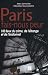 Paris fais-nous peur : 100 lieux du crime, de l'étrange et de l'irrationnel