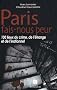 Paris fais-nous peur : 100 lieux du crime, de l'�trange et de l'irrationnel