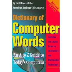 Dictionary of Computer Words: An A to Z Guide to Today's Computers