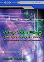 Why We Blog: (And You Should Too!);an Exploration of the Blogosphere