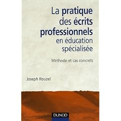 La pratique des �crits professionnels en �ducation sp�cialis�e : M�thode et cas concrets