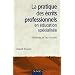 La pratique des �crits professionnels en �ducation sp�cialis�e : M�thode et cas concrets