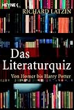 Das Literaturquiz. Von Homer bis Harry Potter - Richard Latzin