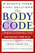 The Body Code: A Personal Wellness And Weight Loss Plan At The World Famous Green Valley Spa