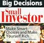Big Decisions, Small Investor: Make Smart Choices and Make Yourself Rich