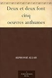 Deux et deux font cinq oeuvres anthumes (French Edition)