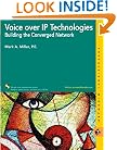 Voice Over IP Technologies: Building the Converged Network
