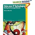 Voice Over IP Technologies: Building the Converged Network