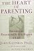 The Heart of Parenting: Raising an Emotionally Intelligent Child