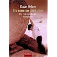 Sie nannten mich 'Es': Der Mut eines Kindes zu �berleben