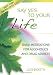 Say Yes to Your Life: Daily Meditations for Alcoholics and Addicts