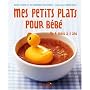 Mes petits plats pour b�b� : De 4 mois � 3 ans de Marie Leteur�