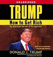Trump: How to Get Rich