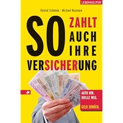 So zahlt auch Ihre Versicherung. Auto hin. Brille weg. Geld zur�ck