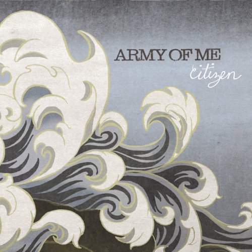 Army Of Me - Citizen - Zortam Music