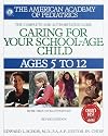 Caring for Your School-age Child: Ages 5 to 12 (Child Care)