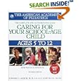 Caring for Your School Age Child: Ages 5-12 (Child Care) by  Edward L. Schor