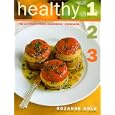 Healthy 1-2-3: The Ultimate Three-Ingredient Cookbook, Fat-Free, Low Fat, Low Calorie