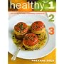Healthy 1-2-3: The Ultimate Three-Ingredient Cookbook, Fat-Free, Low Fat, Low Calorie
