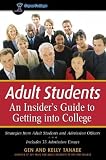 Adult Students: An Insider s Guide to Getting into College (Adult Students: A Painless Guide to Going Back to College)
