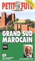 Petit Futé Grand Sud marocain