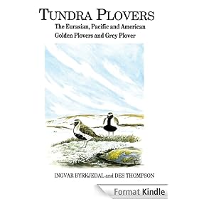 Tundra Plovers: The Eurasian, Pacific and American Golden Plovers and Grey Plover (T & AD Poyser)