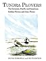 Tundra Plovers: The Eurasian, Pacific and American Golden Plovers and Grey Plover (T & AD Poyser)