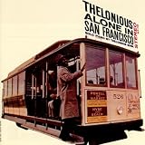 Thelonious Alone in San Francisco [Original Jazz Classics Remasters]