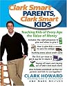 Clark Smart Parents, Clark Smart Kids: Teaching Kids of Every Age the Value of Money