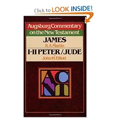 Augsburg Commentary on the New Testament: James, 1-2 Peter, Jude by R. A. Martin and John H. Elliott