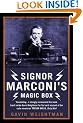 Signor Marconi's Magic Box: The invention that sparked the radio revolution
