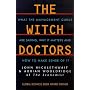 Witch Doctors by John Micklethwait