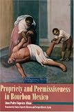 Propriety and Permissiveness in Bourbon Mexico (Latin American Silhouettes)