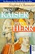 Mein Kaiser, mein Herr. Ein Roman aus der Zeit Karls des Gro�en.