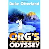 Org's Odyssey: A Tale Of Post-human Earth