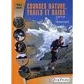 Courses Nature, Trails et Raids - S'initier et progresser