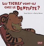 Les tigres vont-ils chez le dentiste ?