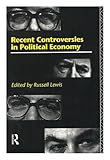 Recent controversies in political economy
